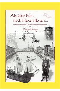 Als über Köln noch Hexen flogen