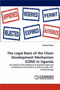 Legal Basis of the Clean Development Mechanism (CDM) in Uganda