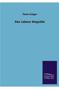 Des Lebens Wegzolle