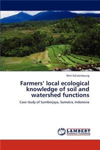 Farmers' local ecological knowledge of soil and watershed functions