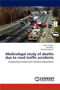 Medicolegal study of deaths due to road traffic accidents