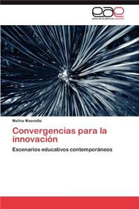Convergencias Para La Innovacion