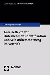 Anreizeffekte Von Unternehmensidentifikation Und Selbstuberschatzung Im Vertrieb