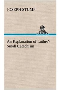 Explanation of Luther's Small Catechism
