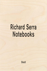 Richard Serra: Notebooks Vol. 2