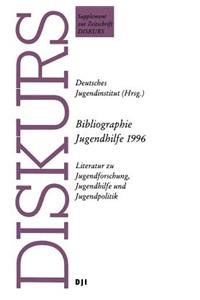 Bibliographie Jugendhilfe 1996: Literatur Zu Jugendforschung, Jugendhilfe Und Jugendpolitik