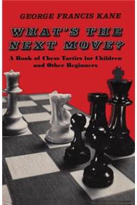 What's the Next Move?