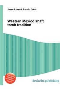 Western Mexico Shaft Tomb Tradition