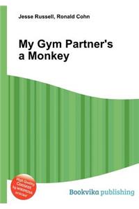 My Gym Partner's a Monkey