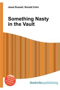 Something Nasty in the Vault
