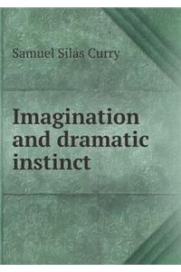 Imagination and dramatic instinct