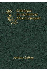 Catalogus numismaticus Musei Lefroyani