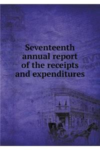 Seventeenth Annual Report of the Receipts and Expenditures