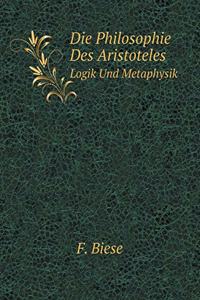 Die Philosophie Des Aristoteles Logik Und Metaphysik