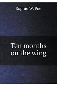 Ten Months on the Wing