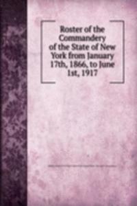 Roster of the Commandery of the State of New York from January 17th, 1866, to June 1st, 1917