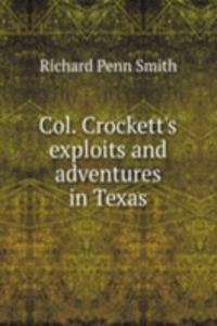 Col. Crockett's exploits and adventures in Texas