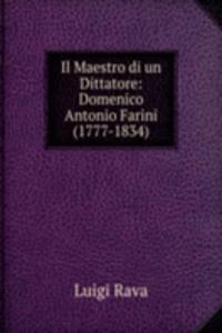 Il Maestro di un Dittatore: Domenico Antonio Farini (1777-1834)
