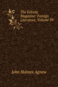 Eclectic Magazine: Foreign Literature, Volume 39