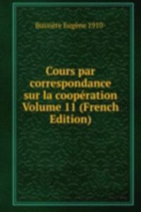 Cours par correspondance sur la cooperation Volume 11 (French Edition)
