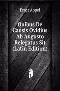 Quibus De Causis Ovidius Ab Augusto Relegatus Sit (Latin Edition)