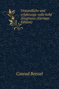 Urstandliche und erfahrungs-volle hohe Zeugnusse (German Edition)
