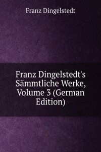 Franz Dingelstedt's Sammtliche Werke, Volume 3 (German Edition)