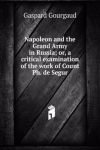 Napoleon and the Grand Army in Russia