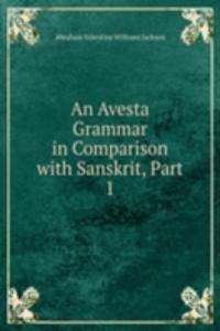 Avesta Grammar in Comparison with Sanskrit, Part 1