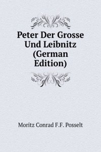 Peter Der Grosse Und Leibnitz (German Edition)