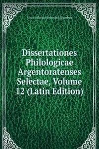 Dissertationes Philologicae Argentoratenses Selectae, Volume 12 (Latin Edition)