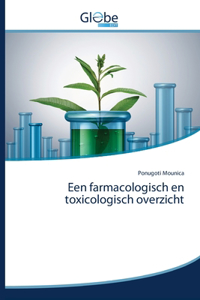 Een farmacologisch en toxicologisch overzicht