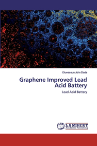 Graphene Improved Lead Acid Battery