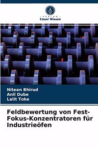 Feldbewertung von Fest-Fokus-Konzentratoren für Industrieöfen