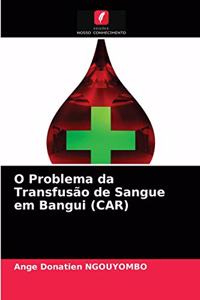 O Problema da Transfusão de Sangue em Bangui (CAR)
