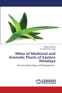 Mites of Medicinal and Aromatic Plants of Eastern Himalaya