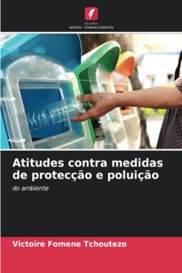 Atitudes contra medidas de protecção e poluição
