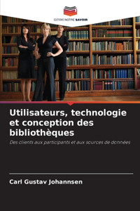 Utilisateurs, technologie et conception des bibliothèques