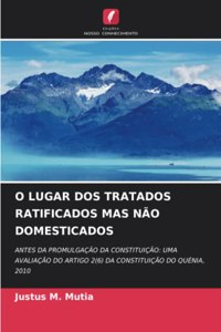 O Lugar DOS Tratados Ratificados Mas Não Domesticados