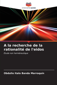 A la recherche de la rationalité de l'eidos