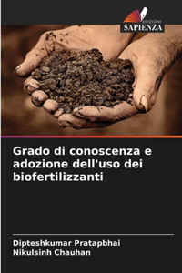 Grado di conoscenza e adozione dell'uso dei biofertilizzanti