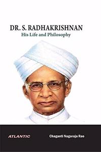 Dr. S. Radhakrishnan : His Life and Philosophy