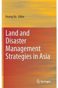 Land and Disaster Management Strategies in Asia