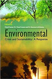 Environmental Crisis and Sustainability ;A Response