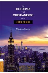 La Reforma y el cristianismo en el siglo XXI