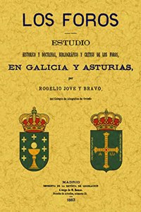 Los foros: estudio historico y doctrinal, bibliografico y critico de los foros en Galicia y Asturias (Spanish Edition)