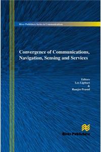 Convergence of Communications, Navigation, Sensing and Services