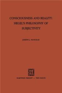 Consciousness and Reality: Hegel's Philosophy of Subjectivity