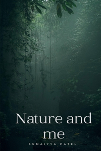 Nature and me