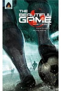 The Beautiful Game: Survival